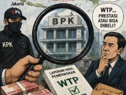 OTT BPK dan WTP: Ketika Publik Mulai Bertanya, Bisakah Penilaian Lembaga Dibeli?