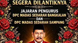 SELAMAT DAN SUKSES PELANTIKAN PENGURUS DPC MADAS SEDARAH SAMPANG